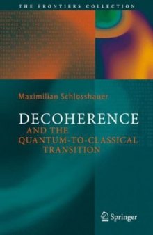 Decoherence and the Quantum-to-Classical Transition (The Frontiers Collection)