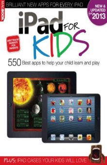 iPad for Kids Megabook 2013 - 550 Best Apps To Help Your Child Learn And Play