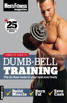 Men's Fitness Complete Guide to Dumb-Bell Training  