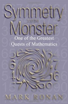 Symmetry and the Monster: The Story of One of the Greatest Quests of Mathematics