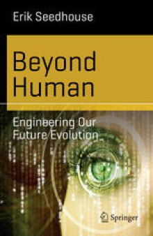 Beyond Human: Engineering Our Future Evolution