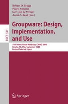 Groupware: Design, Implementation, and Use: 14th International Workshop, CRIWG 2008, Omaha, NE, USA, September 14-18, 2008, Revised Selected Papers