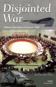 Disjointed War: Military Operations in Kosovo, 1999
