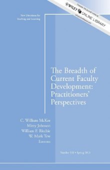 The Breadth of Current Faculty Development: Practitioners' Perspectives: Teaching and Learning, Number 133
