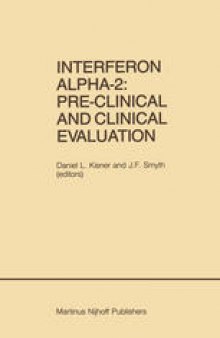Interferon Alpha-2: Pre-Clinical and Clinical Evaluation: Proceedings of the Symposium held in Adjunction with the Second International Conference on Malignant Lymphoma, Lugano, Switzerland, June 13, 1984