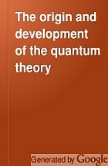 The Origin and Development of the Quantum Theory