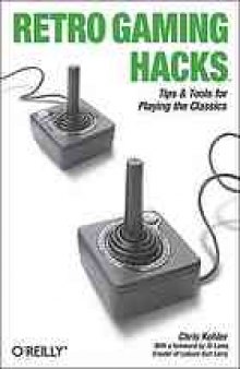 Retro gaming hacks : tips & tools for playing the classics