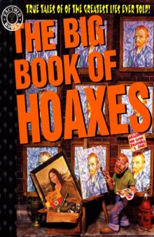 The Big Book of Hoaxes: True Tales of the Greatest Lies Ever Told!