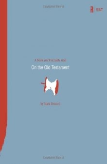 On the Old Testament (A Book You’ll Actually Read Series) 