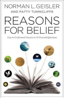 Reasons for Belief  Easy To Understand answers to 10 Essential Questions