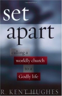 Set Apart: Calling a Worldly Church to a Godly Life