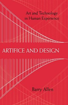 Artifice and Design: Art and Technology in Human Experience