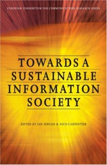 Towards a Sustainable Information Society: Deconstructing WSIS (Intellect Books - European Communication Research and Education Association)