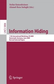 Information Hiding: 11th International Workshop, IH 2009, Darmstadt, Germany, June 8-10, 2009, Revised Selected Papers