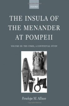 The Insula of the Menander at Pompeii, Volume III: The Finds, a Contextual Study 