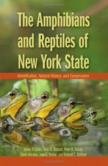 The amphibians and reptiles of New York State: identification, natural history, and conservation  