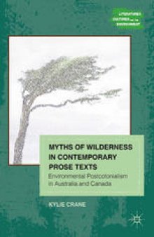 Myths of Wilderness in Contemporary Narratives: Environmental Postcolonialism in Australia and Canada