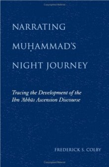 Narrating Muhammad's Night Journey: Tracing the Development of the Ibn 'abbas Ascension Discourse