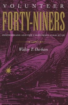 Volunteer Forty-Niners: Tennesseans and the California Gold Rush