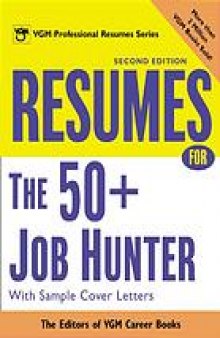 Resumes for the 50+ job hunter : with sample cover letters