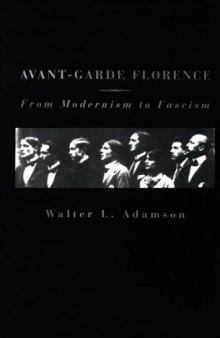 Avant-Garde Florence: From Modernism to Fascism