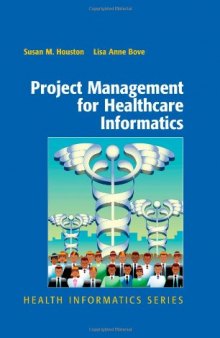 Project Management for Healthcare Informatics (Health Informatics)