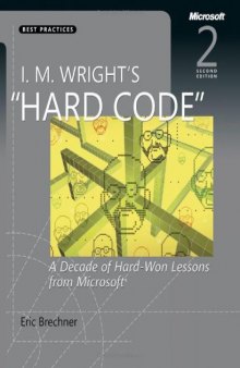 I. M. Wright's "Hard Code": A Decade of Hard-Won Lessons from Microsoft (2nd Edition)  