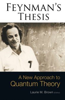 Feynman's thesis : a new approach to quantum theory