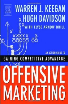 Offensive Marketing: An Action Guide to Gaining Competitive Advantage