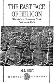 The East Face of Helicon - West Asiatic Elements in Greek Poetry and  Myth