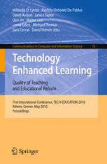 Technology Enhanced Learning. Quality of Teaching and Educational Reform: First International Conference, TECH-EDUCATION 2010, Athens, Greece, May 19-21, 2010. Proceedings