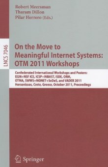 On the Move to Meaningful Internet Systems: OTM 2011 Workshops: Confederated International Workshops and Posters: EI2N+NSF ICE, ICSP+INBAST, ISDE, ORM, OTMA, SWWS+MONET+SeDeS, and VADER 2011, Hersonissos, Crete, Greece, October 17-21, 2011. Proceedings