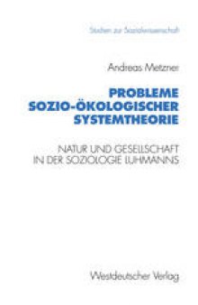 Probleme sozio-ökologischer Systemtheorie: Natur und Gesellschaft in der Soziologie Luhmanns