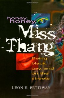 Honey, Honey, Miss Thang: being black, gay, and on the streets