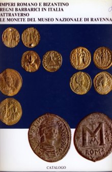 Imperi romano e bizantino, Regni barbarici in Italia attraverso le monete del Museo Nazionale di Ravenna