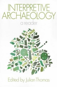 Interpretive Archaeology: A Reader