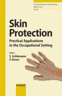 Skin Protection: Practical Applications in the Occupational Setting (Current Problems in Dermatology Vol 34)
