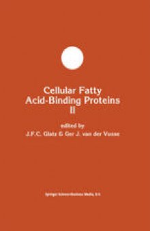 Cellular Fatty Acid-Binding Proteins II: Proceedings of the 2nd International Workshop on Fatty Acid-Binding Proteins, Maastricht, August 31 and September 1, 1992