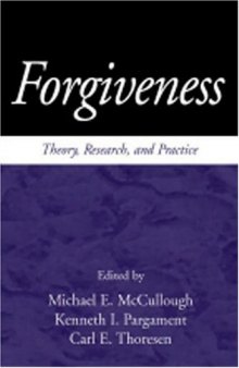 Forgiveness: Theory, Research, and Practice