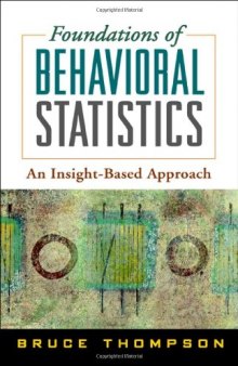 Foundations of Behavioral Statistics: An Insight-Based Approach