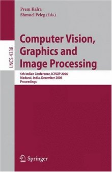 Computer Vision, Graphics and Image Processing: 5th Indian Conference, ICVGIP 2006, Madurai, India, December 13-16, 2006. Proceedings