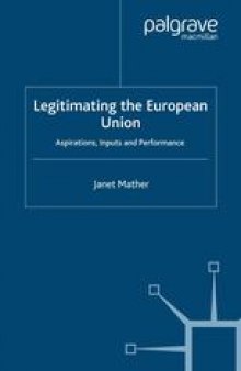 Legitimating the European Union: Aspirations, Inputs and Performance