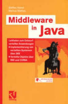 Middleware in Java: Leitfaden zum Entwurf verteilter Anwendungen — Implementierung von verteilten Systemen über JMS — Verteilte Objekte über RMI und CORBA