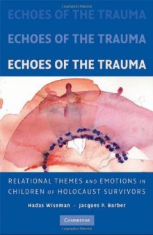 Echoes of the Trauma: Relational Themes and Emotions in Children of Holocaust Survivors