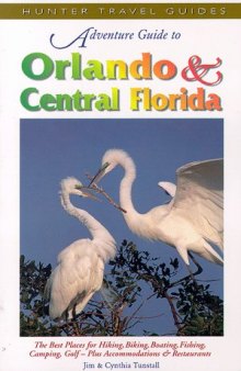 Orlando and Central Florida: Including Disney World, the Space Coast, Tampa and Daytona