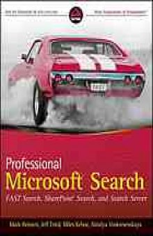 Professional Microsoft FAST search : customizing, designing, and deploying search for SharePoint 2010 and Internet servers