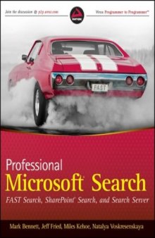 Professional Microsoft Search: FAST Search, SharePoint Search, and Search Server (Wrox Programmer to Programmer)