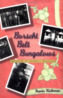 Borscht Belt Bungalows: Memories of Catskill Summers