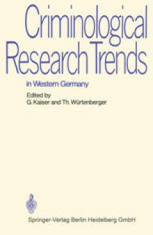 Criminological Research Trends in Western Germany: German Reports to the 6th International Congress on Criminology in Madrid 1970
