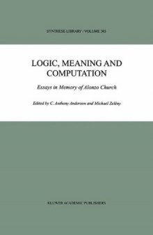 Logic, Meaning and Computation: Essays in Memory of Alonzo Church